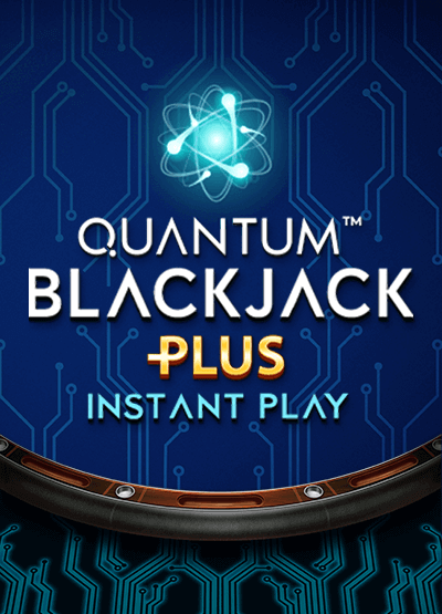 Quantum Blackjack Plus Instant Play - card-and-table