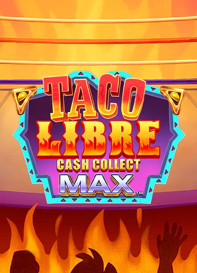 Taco Libre: Cash Collect Max slots