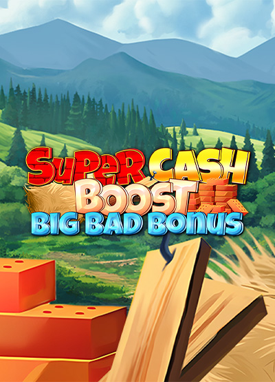 Super Cash Boost Big Bad Bonus slots
