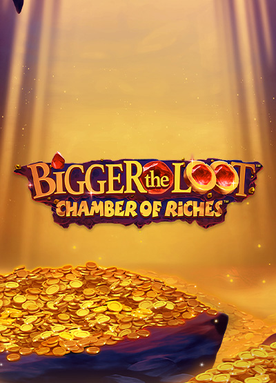 Bigger the Loot: Chambers of Riches slots