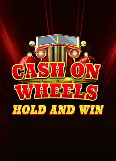 Cash on Wheels Hold and Win slots