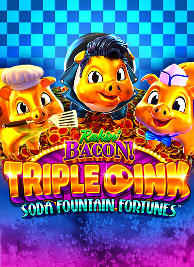Rakin Bacon Triple Oink Soda Fountain Fortunes slots