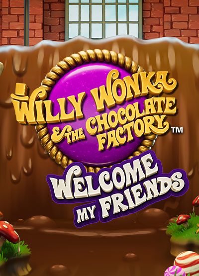 Willy Wonka and the Chocolate Factory Welcome My Friends slots