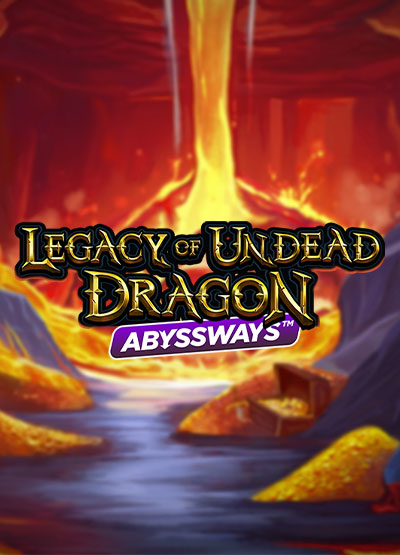 Legacy of Undead Dragon ABYSSWAYS slots