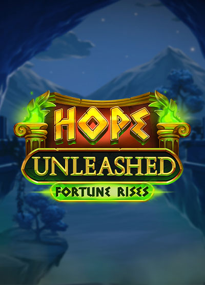 Hope Unleashed Fortune Rises slots