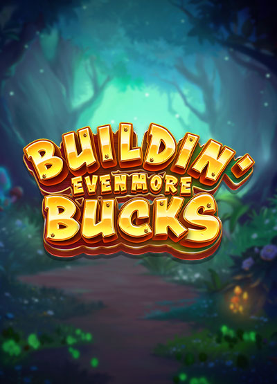 Buildin Even More Bucks slots