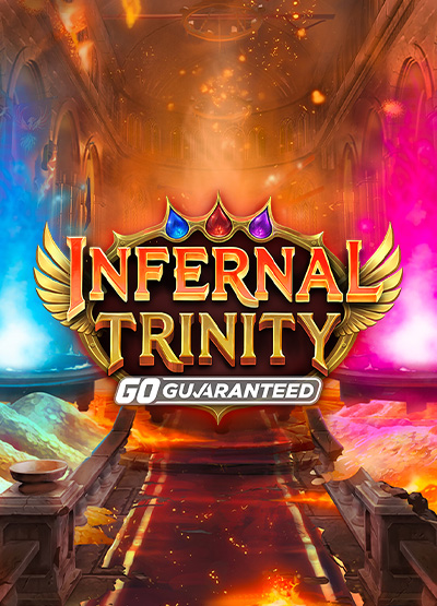 Infernal Trinity GO Guarenteed slots