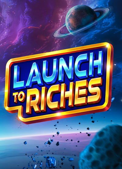 Launch to Riches slots