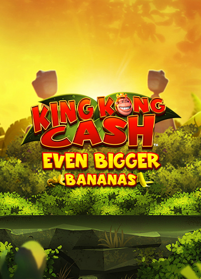 King Kong Cash Even Bigger Bananas slots