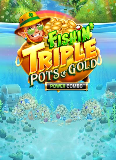 Fishin' Triple Pots of Gold POWER COMBO slots
