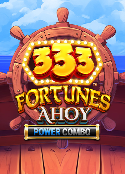 333 Fortunes Ahoy POWER COMBO slots