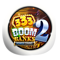 333 Boom Banks 2 POWER COMBO slots