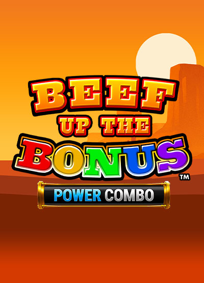 Beef Up The Bonus POWER COMBO slots