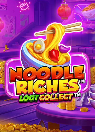 Noodle Riches Loot Collect slots