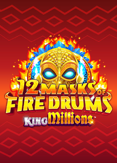 12 Masks of Fire Drums King Millions slots