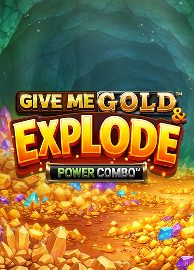 Give me Gold & Explode Power Combo slots