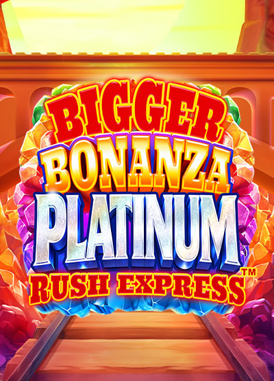 Bigger Bonanza Platinum Rush Express slots